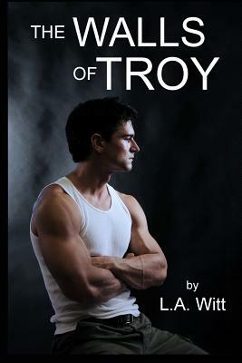 The Walls of Troy by L.A. Witt