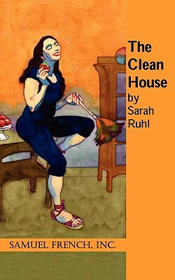 The Clean House by Sarah Ruhl