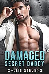 Damaged secret daddy by Callie Stevens