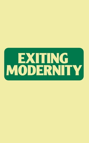 Exiting Modernity by James Ellis