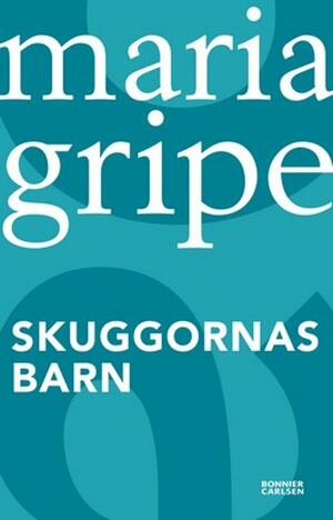 Skuggornas barn by Maria Gripe