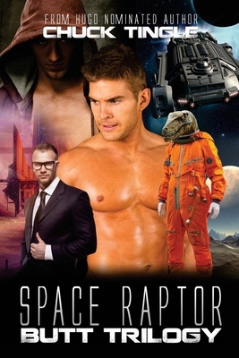 Space Raptor Butt Trilogy by Chuck Tingle