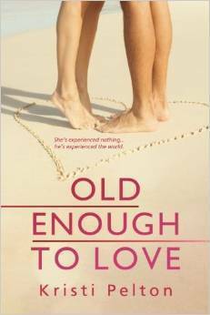 Old Enough to Love... by Kristi Pelton