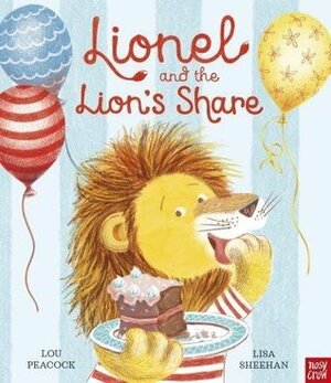 Lionel and the Lion's Share by Lisa Sheehan, Lou Peacock