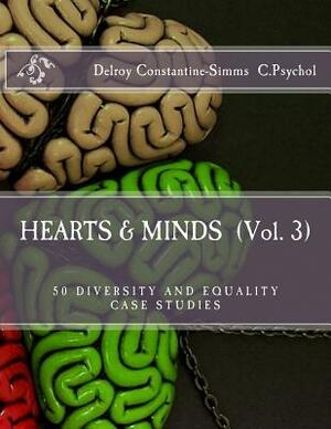 Hearts and Minds (Vol. 3): 50 Diversity and Equality Case Studies by Delroy Constantine-Simms