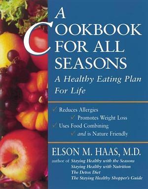 A Cookbook for All Seasons: A Healthy Eating Plan for Life by Eleonora Manzolini, Elson M. Haas
