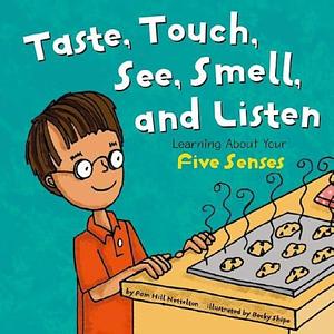 Look, Listen, Taste, Touch, and Smell: Learning About Your Five Senses by Pamela Hill Nettleton, Pamela Hill Nettleton