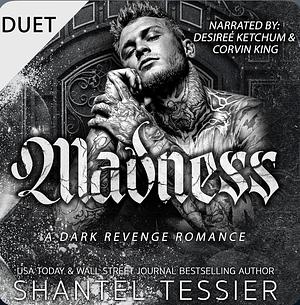 Madness by Shantel Tessier