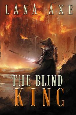The Blind King by Lana Axe
