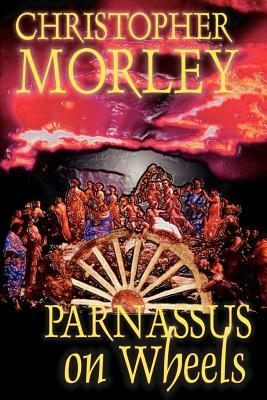 Parnassus on Wheels by Christopher Morley, Fiction by Christopher Morley