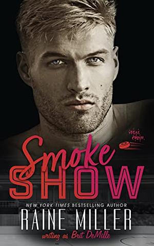 Smokeshow by Brit DeMille, Raine Miller