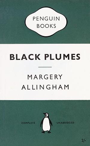 Black Plumes by Margery Allingham