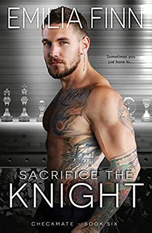 Sacrifice The Knight by Emilia Finn