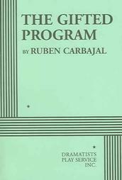 The Gifted Program - Acting Edition by Ruben Carbajal