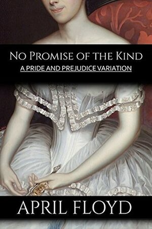 No Promise of the Kind by April Floyd