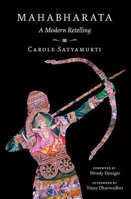 Mahabharata: A Modern Retelling by Vinay Dharwadker, Carole Satyamurti, Wendy Doniger