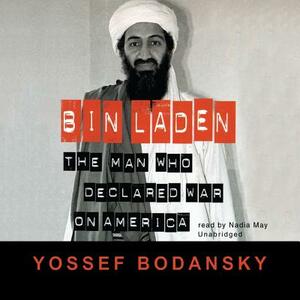 Bin Laden: The Man Who Declared War on America by Yossef Bodansky