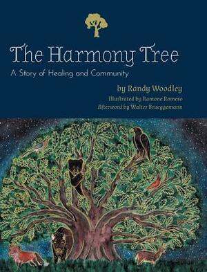The Harmony Tree: A Story of Healing and Community by Randy S. Woodley