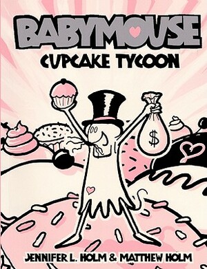 Cupcake Tycoon by Jennifer L. Holm, Matthew Holm