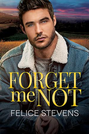 Forget Me Not by Felice Stevens