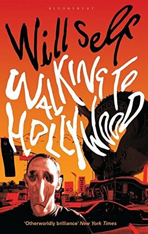 Walking to Hollywood by Will Self