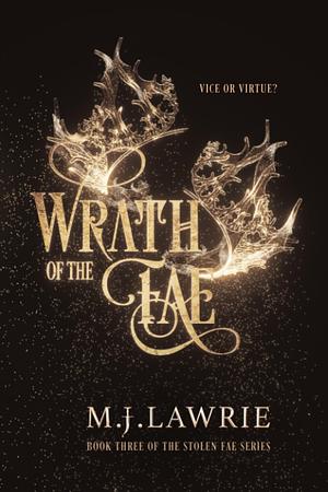 Wrath of the Fae by M.J. Lawrie