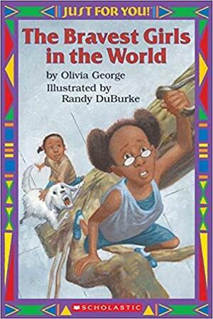 Just For You!: The Bravest Girls In The World by Randy DuBurke, Olivia George