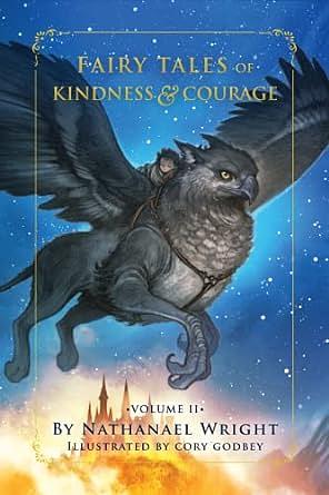 Fairy Tales of Kindness & Courage: Volume II by Nathanael Wright