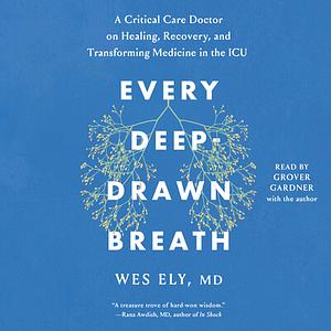 Every Deep-Drawn Breath by Wes Ely