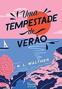 Uma tempestade de verão by K.L. Walther, K.L. Walther