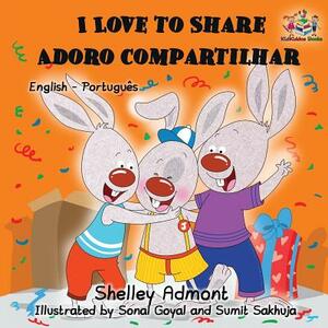 I Love to Share: English Portuguese Bilingual Children's Book by Kidkiddos Books, Shelley Admont