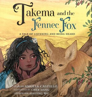 Takema and the Fennec Fox by Angela Castillo, Haiying Wu, Cher Jiang