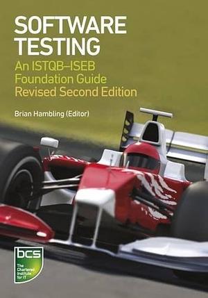 Software Testing: An Istqb-iseb Foundation Guide by Angelina Samaroo, Peter Morgan, Peter Morgan, Geoff Thompson