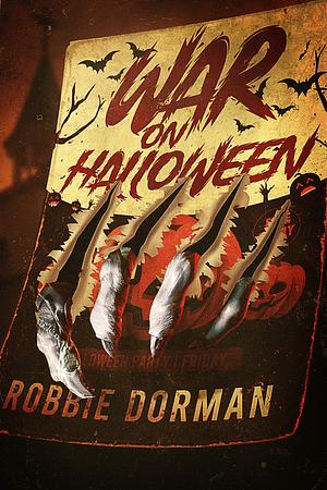 War on Halloween by Robbie Dorman