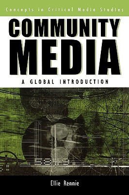 Community Media: A Global Introduction by Ellie Rennie