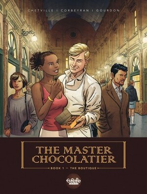 The Master Chocolatier (1. The Boutique) by Chetville, Éric Corbeyran, Bénédicte Gourdon