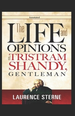 The Life and Opinions of Tristram Shandy, Gentleman Annotated by Laurence Sterne