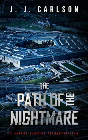 The Path Of The Nightmare by J.J. Carlson