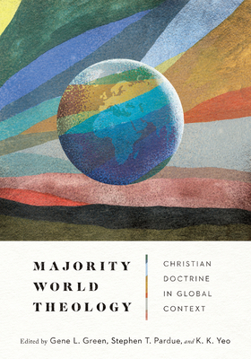 Majority World Theology: Christian Doctrine in Global Context by 