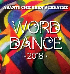 Asante Children's Theatre: Word Dance 2018 by Barbara Shoup