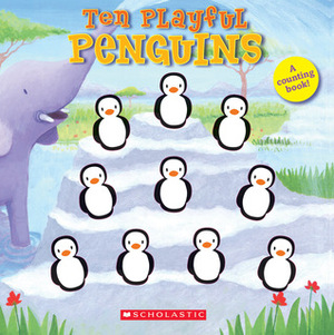 Ten Playful Penguins by Emily Ford, Russell Julian