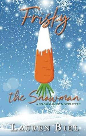 Frisky The Snowman by Lauren Biel