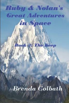 Ruby and Nolan's Great Adventure in Space Book 3 by Brenda Colbath