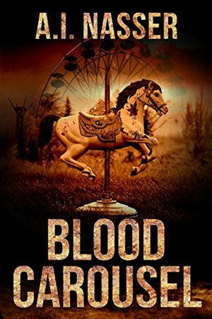 Blood Carousel by A.I. Nasser