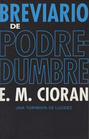 Breviario de podredumbre by E.M. Cioran
