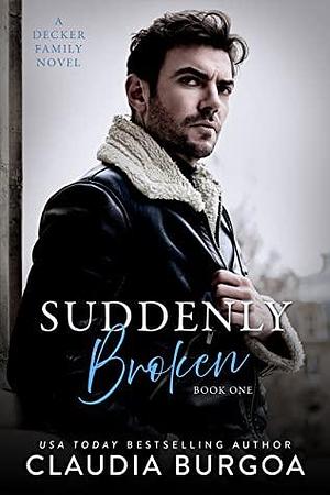 Suddenly Broken by Claudia Burgoa