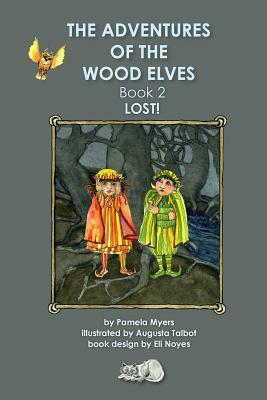 Adventures of the Wood Elves, Book 2: Lost!! by Pamela Myers