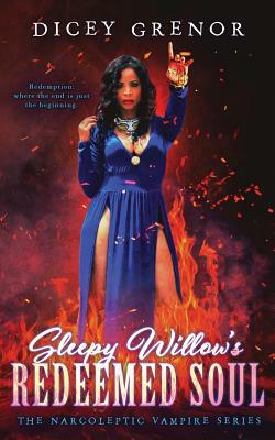 Sleepy Willow's Redeemed Soul by Dicey Grenor