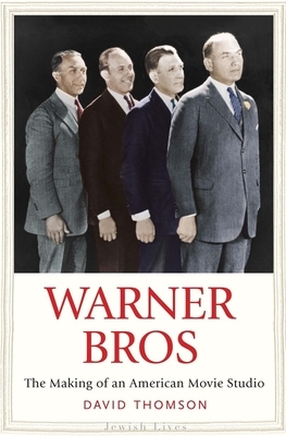 Warner Bros: The Making of an American Movie Studio by David Thomson