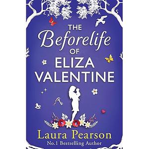 The Beforelife of Eliza Valentine by Laura Pearson